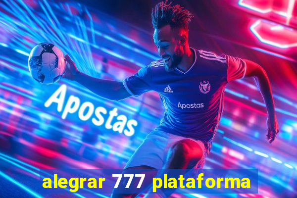 alegrar 777 plataforma